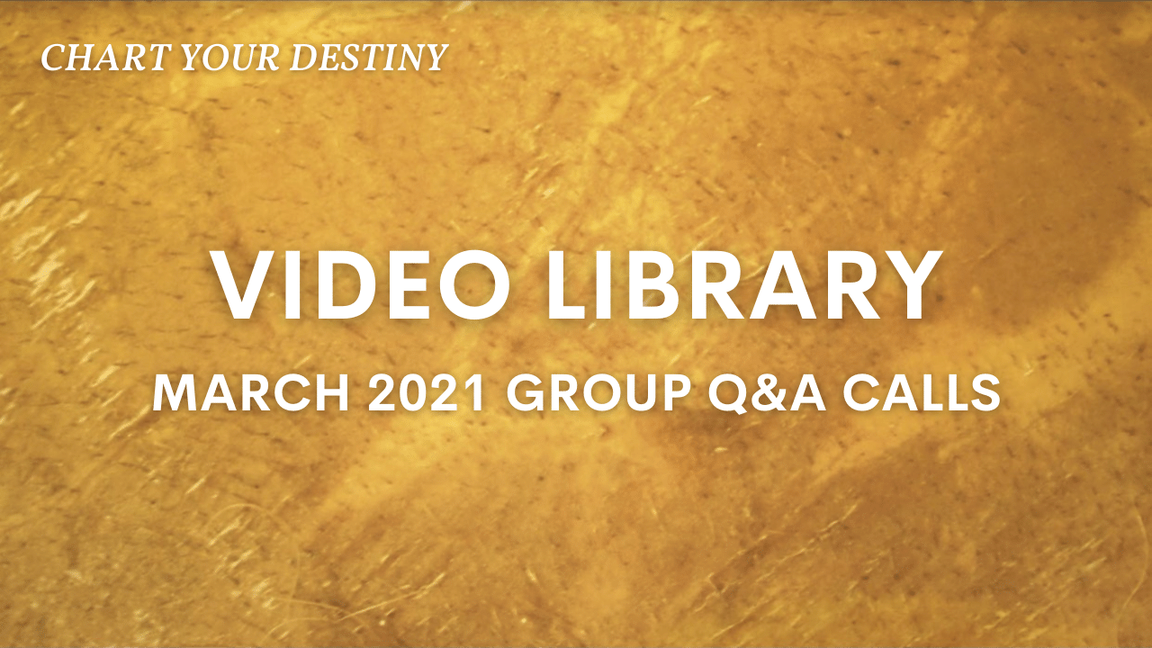 March 2021 Group Q&A Calls – Video Library